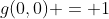 g(0,0) = 1