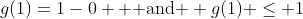 g(1)=1-0 \text{  and } g(1) \leq 1