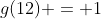 g(12) = 1