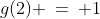 g(2) \:=\: 1