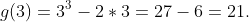 g(3)=3^3-2*3=27-6=21.