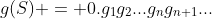 g(S) = 0.g_1g_2...g_ng_{n+1}...