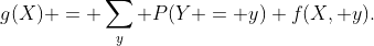 g(X) = \sum_y P(Y = y) f(X, y).