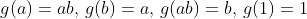 g(a)=ab,\,g(b)=a,\,g(ab)=b,\,g(1)=1