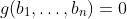 g(b_1,\dots,b_n)=0