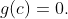 g(c)=0.