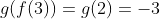 g(f(3))=g(2)=-3