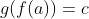 g(f(a))=c