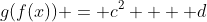 g(f(x)) = c^2  + d
