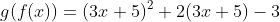 g(f(x))=(3x+5)^2+2(3x+5)-3