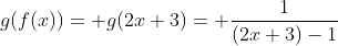 g(f(x))= g(2x+3)= \frac{1}{(2x+3)-1}