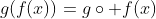 g(f(x))=g\circ f(x)