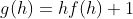 g(h)=hf(h)+1