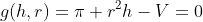g(h,r)=\pi r^2h-V=0