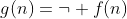 g(n)=\neg f(n)