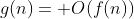g(n)= O(f(n))