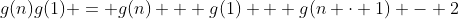 g(n)g(1) = g(n) + g(1) + g(n \cdot 1) - 2