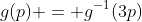 g(p) = g^{-1}(3p)
