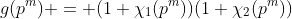g(p^m) = (1+\chi_1(p^m))(1+\chi_2(p^m))