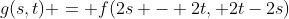 g(s,t) = f(2s - 2t, 2t-2s)