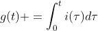 g(t) =\int_{0}^{t}i(\tau)d\tau