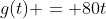 g(t) = 80t