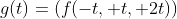 g(t)=(f(-t, t, 2t))