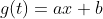 g(t)=ax+b