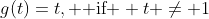 g(t)=t, \text{ if } t \ne 1