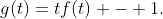 g(t)=tf(t) - 1.