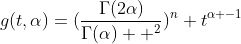 g(t,\alpha)=(\frac{\Gamma(2\alpha)}{\Gamma(\alpha)  ^2})^n t^{\alpha -1}