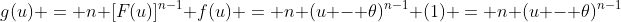 g(u) = n [F(u)]^{n-1} f(u) = n (u - \theta)^{n-1} (1) = n (u - \theta)^{n-1}