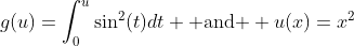 g(u)=\int_{0}^{u}\sin^2(t)dt \mbox{ and } u(x)=x^2