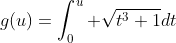 g(u)=\int_0^u \sqrt{t^3+1}dt