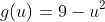 g(u)=9-u^2
