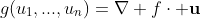 g(u_1,...,u_n)=\nabla f\cdot \bold{u}