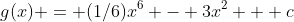 g(x) = (1/6)x^6 - 3x^2 + c