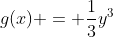 g(x) = \frac{1}{3}y^3