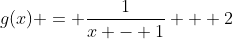 g(x) = \frac{1}{x - 1} + 2
