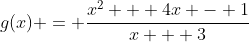 g(x) = \frac{x^2 + 4x - 1}{x + 3}