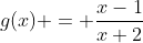g(x) = \frac{x-1}{x+2}