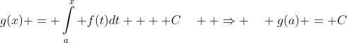 g(x) = \int\limits_a^x {f(t)dt}  + C\quad  \Rightarrow \quad g(a) = C