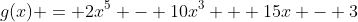 g(x) = 2x^5 - 10x^3 + 15x - 3
