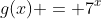 g(x) = 7^x