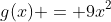 g(x) = 9x^2