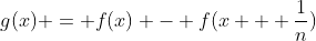 g(x) = f(x) - f(x + \frac{1}{n})