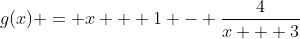 g(x) = x + 1 - \frac{4}{x + 3}