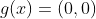 g(x)=(0,0)