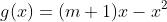 g(x)=(m+1)x-x^2
