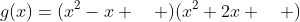 g(x)=(x^2-x+\quad )(x^2+2x+\quad )